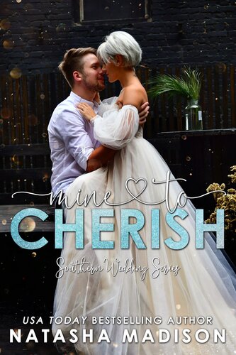 Mine To Cherish Small Town Forced Proximity Romance Southern Wedding Book 3 Southern Weddings