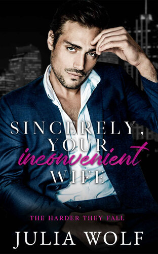 Sincerely Your Inconvenient Wife A Marriage of Convenience Office Romance The Harder They Fall