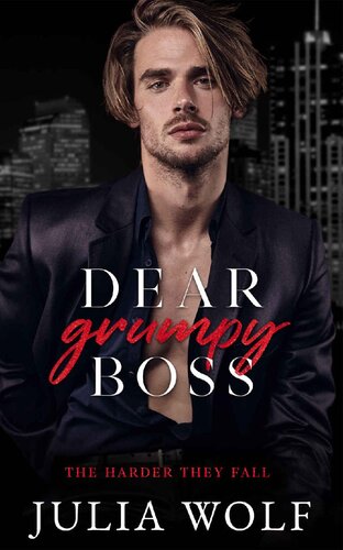 Dear Grumpy Boss A Brother s Best Friend Office Romance The Harder They Fall