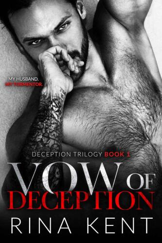 Deception Trilogy 1 Rina Kent - Vow of Deception A Dark Marriage Romance 2021 Blackthorn Books LLC