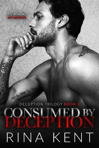 Deception Trilogy 3 Kent Rina - Consumed by Deception A Dark Marriage Mafia Romance 2021 Blackthorn Books LLC - libgen li